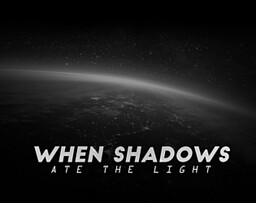 When Shadows Ate the Light