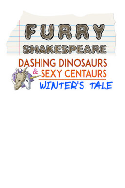 Furry Shakespeare: Dashing Dinosaurs & Sexy Centaurs: Winter's Tale