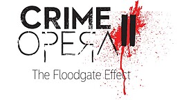 Crime Opera II: The Floodgate Effect