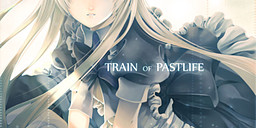 Train of Pastlife