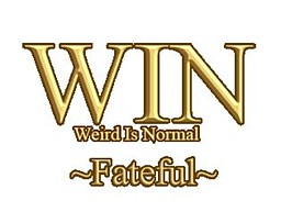 Weird Is Normal ~Fateful~