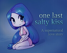 One Last Salty Kiss