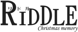 Riddle -Christmas Memory-