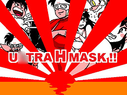 U○TRA H MASK!!