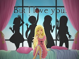 But I Love You