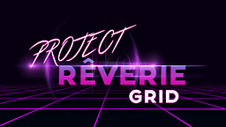 Project Rêverie Grid