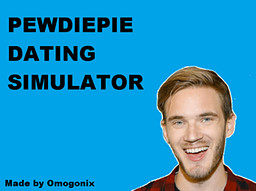 PewDiePie Dating Simulator