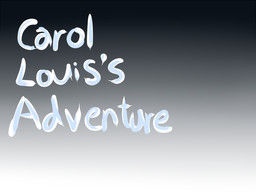 Carol Louis's Adventure