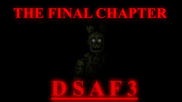 Dayshift at Freddy's 3: The Final Chapter!