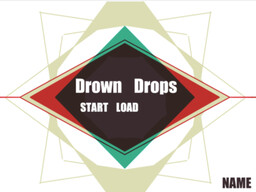 Drown Drops