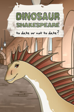 Dinosaur Shakespeare: To Date or Not to Date?