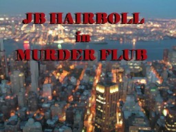 JB Hairboll in Murder Flub