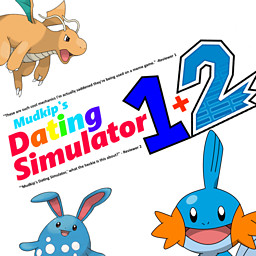 Mudkip's Dating Simulator 1+2