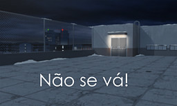 Não se vá!